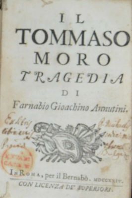 carte veche - Giovanni Antonio Bianchi, autor; Il Tommaso Moro tragedia di Farnabio Gioachino Annutini