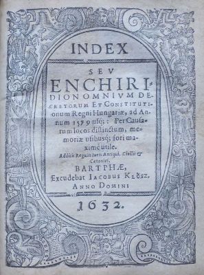 carte veche - Miklós Telegdi, autor; Index seu Enchiridion omnium decretorum et constitutionum regni Hungariae ad annum 1579