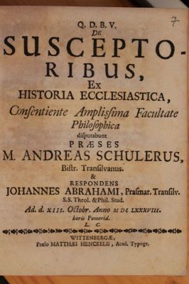 carte veche - M. Andreas Schulerus (Respond. Johannes Abrahamus); De Susceptoribus, ex Historia Ecclesiastica, Consentiente Amplissima Facultate Philosophica