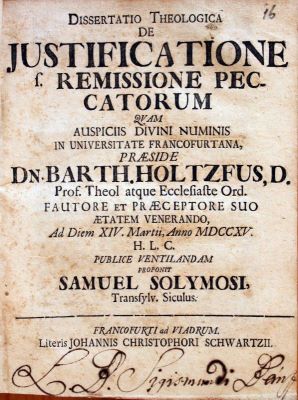carte veche - Barth, Holtzfus (Defens. Samuel Solymosi); Dissertatio Theologica de Justificatione Remissione Pecatorum