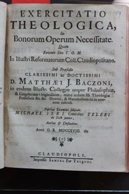 carte veche - Baczoni, I. Matheus  (Defens. Michael Teleki); Exercitatio theologica de bonorum operum necessitate