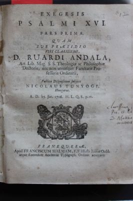 carte veche - Andala, Ruardus (Defens. Nicolaus Tunyogi); Exegesis Psalmi XVI. Pars prima (Pars secunda)