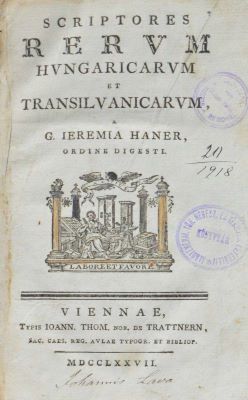 carte veche - Haner, Georg Jeremias (autor); Scriptores rerum Hungaricarum et Transilvanicarum a G. Ieremias Haner ordine digesti