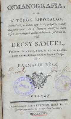 carte veche - Sámuel Décsy, autor; Osmanografia, az az: A' Török Birodalom'