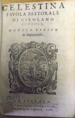 carte veche - SORBOLI, GIROLAMO, medico fisico de Bagnacavallo; Celestina: favola pastorale