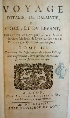 carte veche - Jacob Spon și George Wheler, autori; Voyage d’Italie, de Dalmatie, de Grèce, et du Lévant