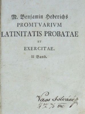 carte veche - Hederich, Benjamin, autor; M. Benjamin Hederichs, chemal. Rectors zu Groszenhayn, Promtuarium Latinitatis Probatae