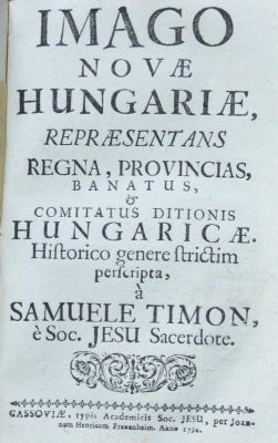 carte veche - Sámuel, Timon, autor; Imago novae Hungariae, repraesentans Regna, Provincias, Banatus et comitatus ditionis hungaricae