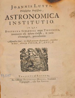 carte veche - Luyts Johannes, autor; Luyts Joannes, Astronomica institutio. In qua Doctrina Sphaerica atque Theorica