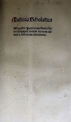 Carte veche - Petrus Comestor, autor; Historia Scholastica Magistri Petri Comestoris sacre scripture seriem breuem nimis & obscuram elucidans
