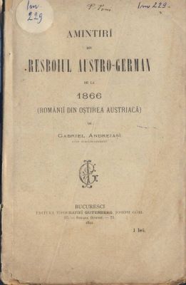 carte - Andreiași, Gabriel; Amintiri din războiul austro-german de la 1866 - Românii din oștirea austriacă