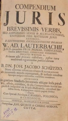 carte veche - Wolfgang Adam Lauterbach, autor; Joh. Jacobo Schützio, autor.; Compendium Juris Brevissimis Verbis