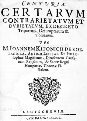 carte veche - Ioan Căian - autor; Centuria. Certarum contrarietatum et dubietatum [...]