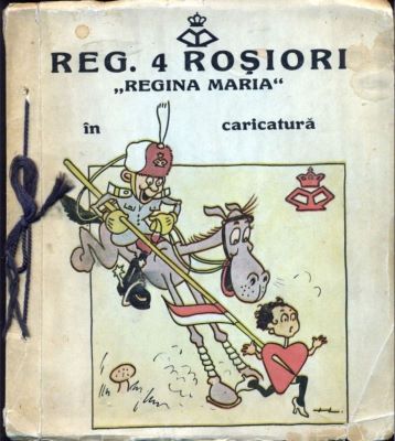 album - Helmut Lehrer, L. Cremen, M. Ramiș; Reg. 4 Roșiori ”Regina Maria” în caricaturi