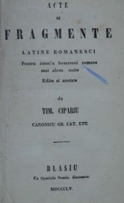 carte veche - Cipariu, Timotei - autor; Acte si fragmente latine romanesci