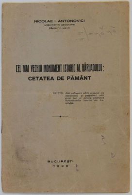broșură - Antonovici, I. Nicolae; Cel mai vechiu monument istoric al Bârladului: Cetatea de Pământ