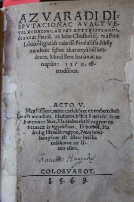 carte veche - Ferencz, David; Az varadi disputacionak avagy vetelkedesnec, az egy Attyaistenrol es annac Fiarol …