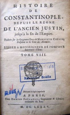 carte veche - traducător - LOUIS COUSIN – president en la Cour de Monnoies, de’die’e a Monseigneur de Pomponne secretaire d’etat -; HISTOIRE DE CONSTANTINOPOLE, DEPUIS LE REGNE DE L’ ANCIEN JUSTIN, JUSQU’A LA FIN DE L’ EMPIRE.