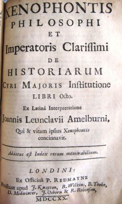 carte veche - XENOPHON  - autor ; ex latina interpretatione JOANNIS LEUNCLAVII AMELBURNI, qui & vitam ipsius Xenophontis concinnavit (HANS LOWENKLAU) -  traducător; XENOPHONTOS PHILOSOPHI ET IMPERATORIS CLARISSIMI DE HISTORIARUM Cyri Majoris Instututione. Libri octo.