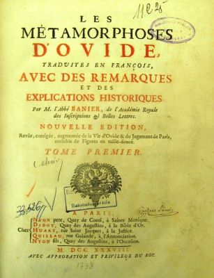 carte veche - [Naso Publisus] OVIDIUS ; par M. l’Abbe Banier, de l’Academie Royale des inscriptions et Belles Lettres ; Matheus Ioannes – gravor ; Briot -  gravor; LES METAMORPHOSES D’OVIDE TRADUITES EN FRANCOIS, AVEC DES REMARQUES ET DES EXPLICATIONES HISTORIQUES.
