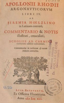 carte veche - Apolonius din Rhodos, autor; Jeremias Hölzlin, traducător; Apollonii Rhodii Argonauticorum libri IV. Ab Ieremia Hoelzino in latinum