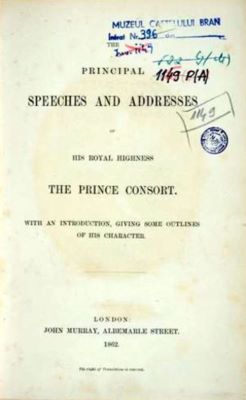 carte - Albert, prinț consort, soțul reginei Victoria a Marii Britanii (1819 - 1861); Principal speeches and addresses of his royal highness the prince consort, with an introduction, giving some outlines of his character