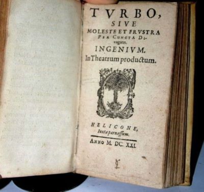 carte veche - Andreas de Valentia; Turbo, sive moleste et frustra per Cuncta Divagans ingenium in theatrum productum