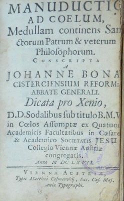 carte veche - Giovanni Bona, autor; Manuductio Ad Coelum, Medullam Continens Sanctorum Patrum & veterum Philosophorum