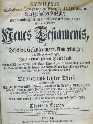 carte veche - Christoph Starke, autor; Synopsis bibliothecae exegeticae in Novum Testamentum. Kurzgesaster auszug der grundlichsten und nutzbarsten auslegungen uber alle bucher