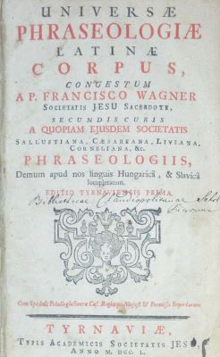 carte veche - Wagner, Franz (autor); Universae phraseologiae Latinae corpus
