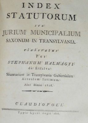 carte veche - Halmágyi Istvan, autor; Index Statutorum seu Jurium Municipalium Saxonum in Transylvania