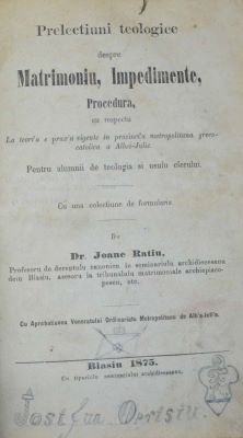 carte veche - Ioan Rațiu, autor; Prelecțiuni teologice despre Matrimoniu, Impedimente