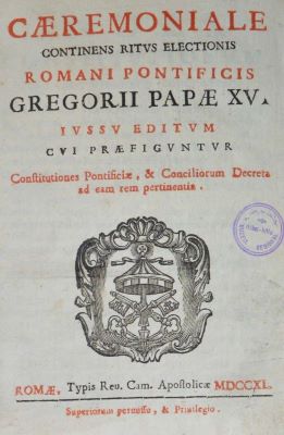 carte veche - Papa Grigore al XV-lea, autor; Caeremoniale continens ritvs electionis Romani pontificis Gregorii Papae XV