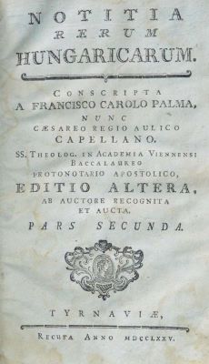 carte veche - Palma, Francisc Carol (autor); Notitia rerum hungaricarum