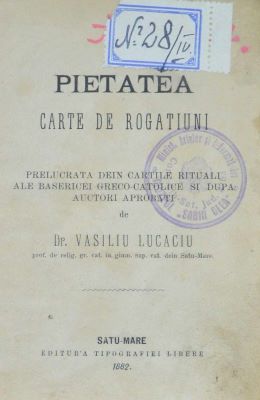 carte veche - Lucaciu, Vasile - autor; Pietatea. Carte de rogatiuni.
