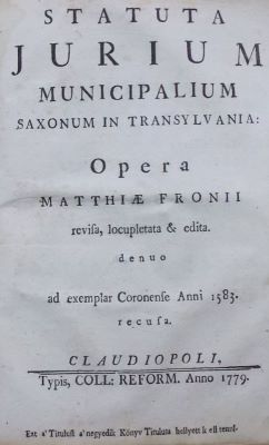 carte veche - Mathias Fronius, autor.; Statuta jurium municipalium Saxonum in Transylvania.