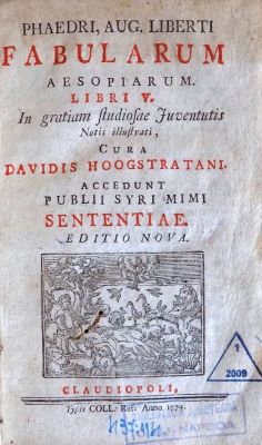 carte veche - Phaedrus, autor;  Publilius Syrus, autor; David von Hoogstraten, îngrijitor de ediție; Phaedri, Aug. liberti, Fabularum Aesopiarum libri V