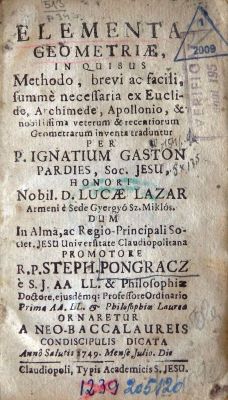 carte veche - Ignace Gaston Paradies, Luca Lazar, István Pongrácz, autori; Elementa geometriae, in quibus methodo brevi ac facili summe necessaria ex Euclide, Archimede, Apollonio