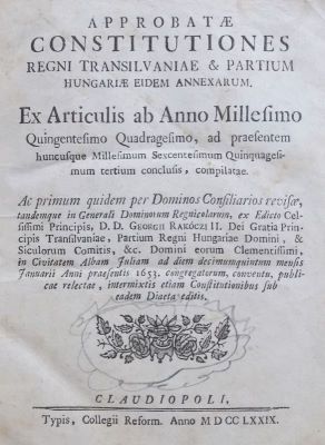 carte veche; Approbatae Constitutiones Regnis Transilvaniae & Partium Hungariae eidem Annexarum