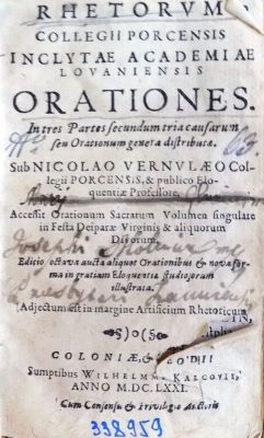 carte veche - Nicolaus Vernulaeus, autor; Rhetorum Collegii Porcensis inclytae Academiae Louaniensis Orationes: in tres partes secundum tria causarum seu orationum genera distributae