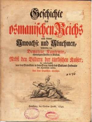 carte veche - Cantemir, Demetrie; Geschichte des Osmanischen Reichs nach Anwachse und Abnehmen