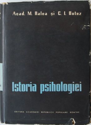 carte - Ralea, M.; Botez, C. I.; Istoria psihologiei