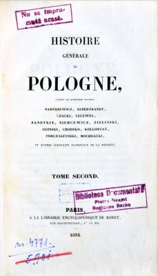 Carte veche - [Zieliński Józef]; Histoire génèrale de Pologne, d’apres les historiens polonaise Naruszewicz, Albertrandy, Czacki, Lelewel, Badtkie, Niemcewicz, Zielinski, Kollontay, Oginski, Chodzko, Podczaszynski, Mochnacki et autres écrivains nationaux de la Pologne
