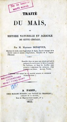 Carte veche - Par M(onsieur) Matthieu Bonafous; Traité du maïs, ou Histoire naturelle et agricole de cette céréale
