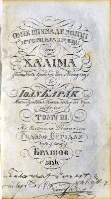 Carte veche - tradusă din nemțește de Ioan Barac maghistratul translator al Brașovului, cu cheltuiala Domnului Rudolf Orghidan dată în tipar; O mie și una de nopți: Istorii arabicești sau Halima