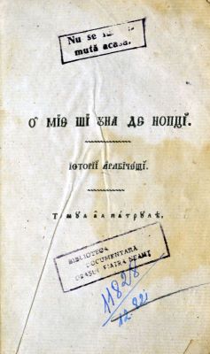 Carte veche - tradusă din nemțește de Ioan Barac maghistratul translator al Brașovului, cu cheltuiala Domnului Rudolf Orghidan dată în tipar; O mie și una de nopți: Istorii arabicești sau Halima