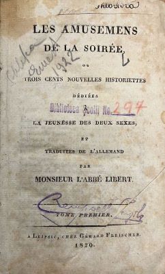 Carte veche - L'abbé Libert, traducător; Les amusemens de la soirée ou Trois cents nouvelles historiettes dédiées a la Jeunesse des deux sexes