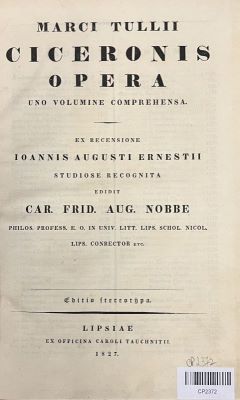 Carte veche - Marcus Tullius Cicero, autor; Johann August Ernst, Karl Friedrich August Nobbe, îngrijitori al ediției; Marci Tullii Ciceronis opera uno volumine comprehensa