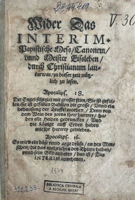 Carte veche - Matthias Vlachich [Matthias Flacius Illyricus], autor; Wider Das INTERIM. Papistische Mess / Canonem / vnnd Meister Eissleuben / durch