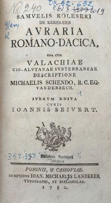 Carte veche - Köleséri Samuel, autor; Johann Seivert, editor; Samvelis Kõleseri de Keres-eer Auraria romano-dacica